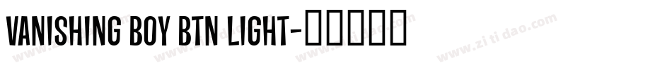 Vanishing Boy BTN Light字体转换